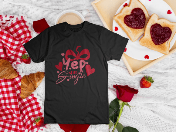 Download Yep Still Single Valentine Shirt Design - Valentine shirt design Collection